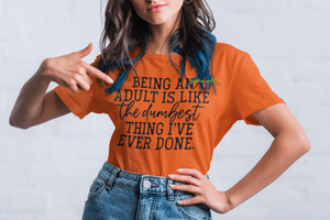 Being an Adult T-Shirt