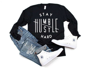 STAY HUMBLE HUSTLE HARD