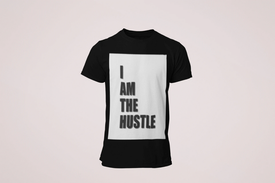 I AM THE HUSTLE